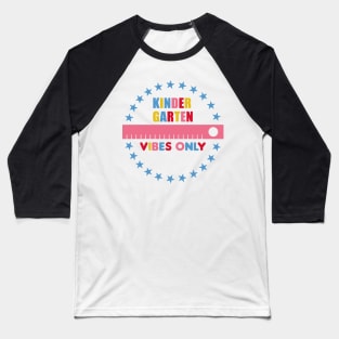 Kindergarten Vibes Only Baseball T-Shirt